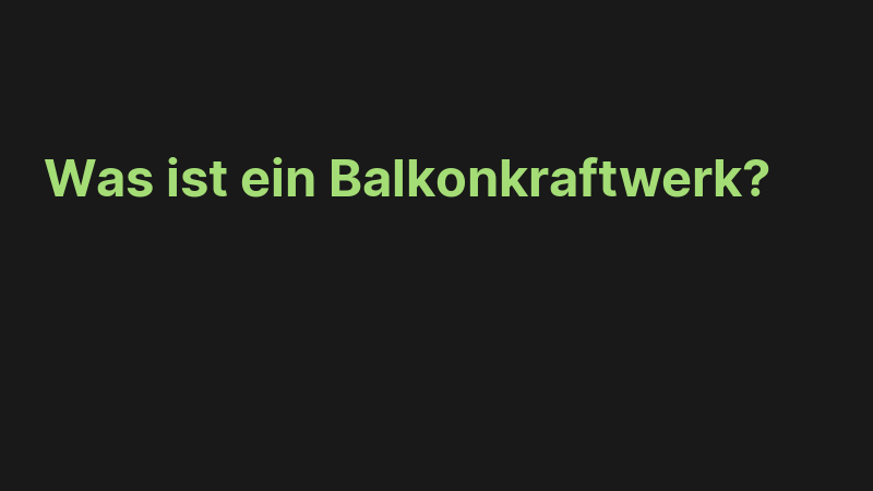 Was ist ein Balkonkraftwerk?